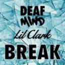 DeafMind & Lil Clark - Break