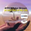 ATFC & Peter Brown - In and Out of My Life (Fly & Edy Whiskey Rework 2014)