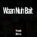 Ysuli Bros - Waan Nuh Bait (Original mix)