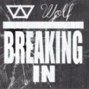Wolf - Breaking In