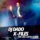 DJ Dado - X-Files (Tony Land & Dmitriy Rs Radio Edit)