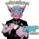 Antiserum & Snailz - Wild (Drbblz X Tovr Bootleg)