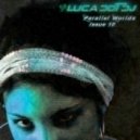 Luca Dot Dj - Parallel Worlds Issue 10