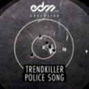 Trendkiller - Police Song (Original mix)