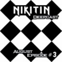 NIKITIN - Deepcast august
