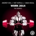 Andrey Exx, Hot Hotels, Dava Vocal - Work 2014