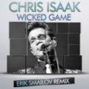 Chris Isaak - Wicked Game (Erik Smailov Remix)