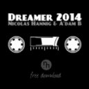Nicolas Hannig & A\'dam B - Dreamer 2014 (Original Mix)