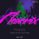 Phoenix - Fences (Andrey Keyton & Svet Remix) (Andrey Keyton & SVET Remix)