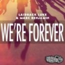 Laidback Luke & Marc Benjamin - We're Forever