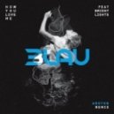 3LAU ft. Bright Lights - How You Love Me (Ferry Remix)