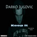 Darko Jugovic - Keep It