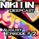 NIKITIN - Deepcast august