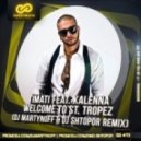Timati feat. Kalenna - Welcome To St. Tropez (Dj Martynoff & Dj Shtopor Remix)