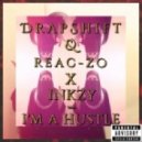 DrapShift x Reac-Zo x Inkzy - I'm A Hustle