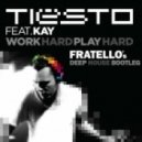 Tiesto ft. Kay - Work Hard, Play Hard