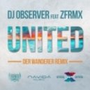 Observer feat. ZFRMX - United (Der Wanderer Remix) ((Der Wanderer Remix))