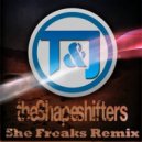 The Shapeshifters - She Freaks (T&J Remix)