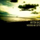 Anton Bazovsky - Weekend Mix September