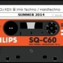 Mixed by DJ KDX - DJ KDX @ Imix 002 Techno-Hardtechno - SUMMER 2014 (VINYL TRAKTOR SCRATCH PRO 2)