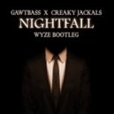 Gawtbass x Creaky Jackals - Nightfall (WyzE Bootleg)