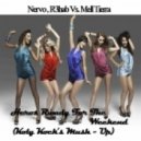 NERVO, R3hab vs. Mell Tierra - Heros Ready For The Weekend (Koly Kock\'s Mash-Up) (Koly Kock\'s Mush-Up)