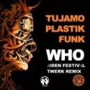 Tujamo & Plastic Funk - Who