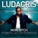 Ludacris - Move Bitch (Dj Evan Tell & Dj Tom-Rise Bootleg)