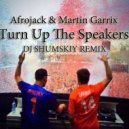 Afrojack & Martin Garrix - Turn Up The Speakers (DJ SHUMSKIY Remix)