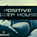 Dj Ashkinazzz - Positive Deep House ()