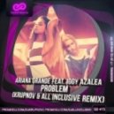 Ariana Grande feat. Iggy Azalea - Problem