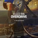 Ellez Ria - Overdrive