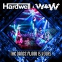 Hardwell & W&W - The Dancefloor Is Yours