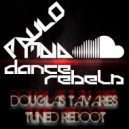 Paulo Maia - Dance Rebels (Douglas Tavares \'Tuned\' Reboot)