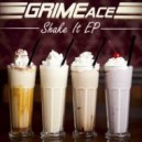 GRIMEace - Shake It