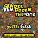 Sander Van Doorn, Firebeatz - Guitar Track (Ramis & Andrey Keyton Remix) (Ramis & Andrey Keyton Remix)