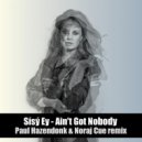 Sisy Ey - Aint Got Nobody (Paul Hazendonk & Noraj Cue Remix)