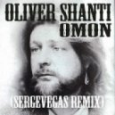 Oliver Shanti - Omon (sergevegas Remix)