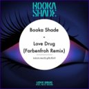 Booka Shade - Love Drug (Farbenfroh Remix)
