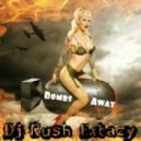 Dj Rush Extazy - Bombs Away