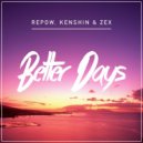 Repow x Kenshin x Zex - Better Days