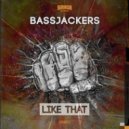 Bassjackers - Like That