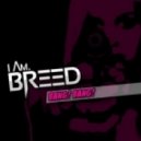 I Am. BREED - Bang! Bang! (Original mix)