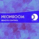 NeonRoom - Remote Control (Original mix)