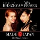 YSA FERRER & Елена Князева (BELKA) - MADE IN JAPAN
