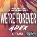 Laidback Luke & Marc Benjamin - We're Forever
