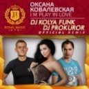 Оксана Ковалевская - Im Plal In Love (DJ Kolya Funk & DJ Prokuror Official Remix)