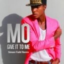 MO - Give It To Me
