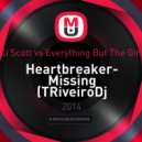 Ali Scott vs Everything But The Girl - Heartbreaker- Missing (TRiveiroDj Private Mashup) (Mashup)