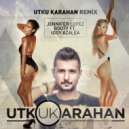 Jennifer Lopez feat. Iggy Azalea - Booty (Utku Karahan Remix)